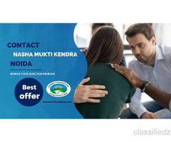 Looking for an Excellent Nasha Mukti Kendra in Noida