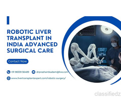 Robotic Liver Transplant in  India Advanced Surgical Care