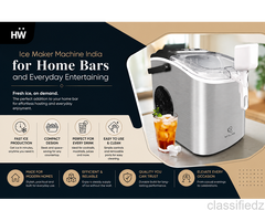 Ice Maker Machine India for Home Bars and Everyday Entertaining