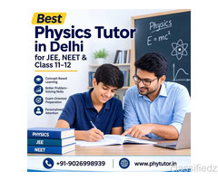 Best Physics Tutor in Delhi for JEE, NEET & Class 11–12 